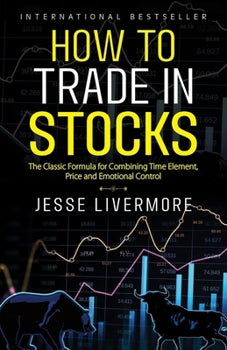 How to Trade in Stocks  By Jesse Livermore $0.99